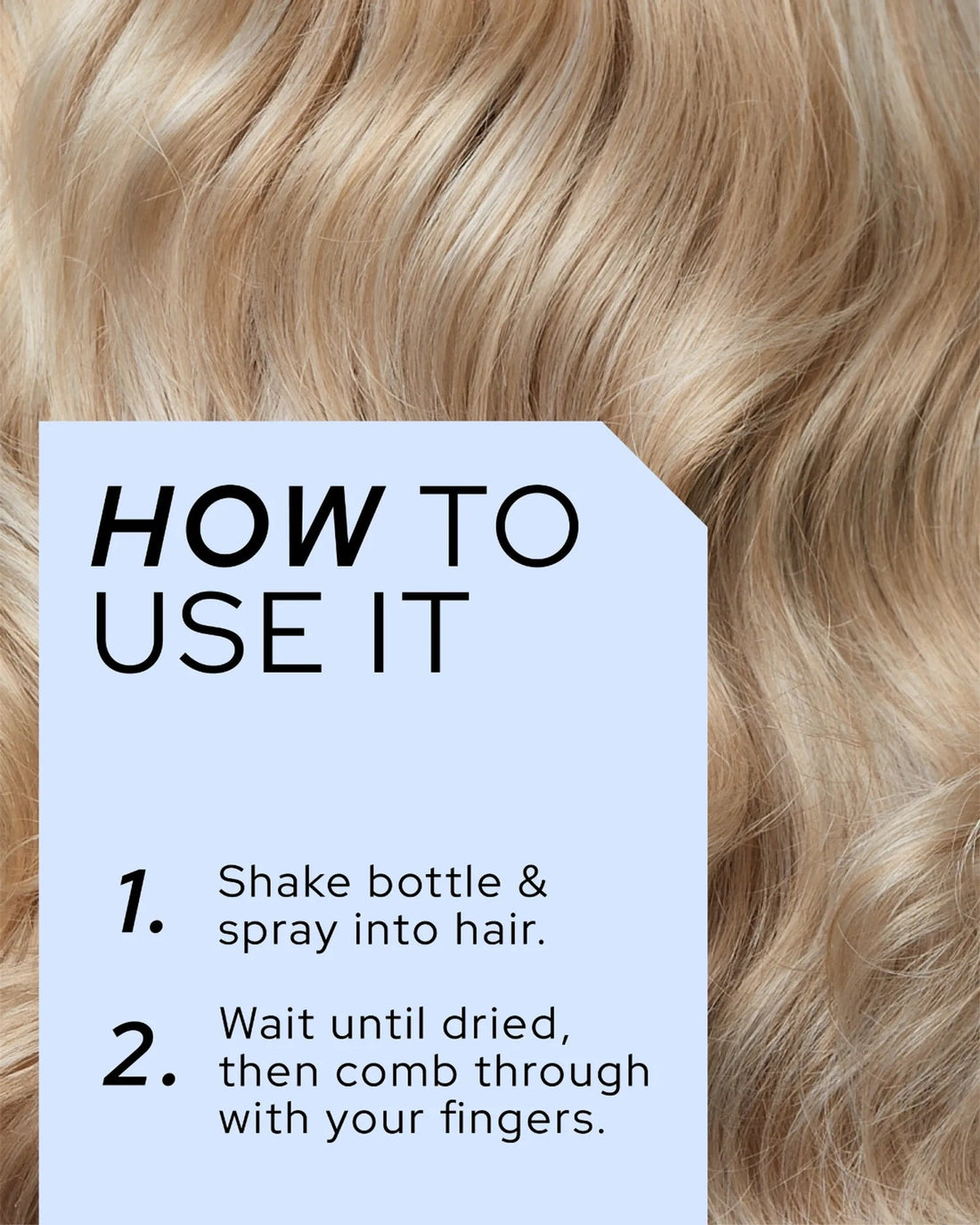 Lifestyle/in-use shot - close-up of wavy blonde hair with REF's 'How To Use It' instructions for Dry Shampoo N°204