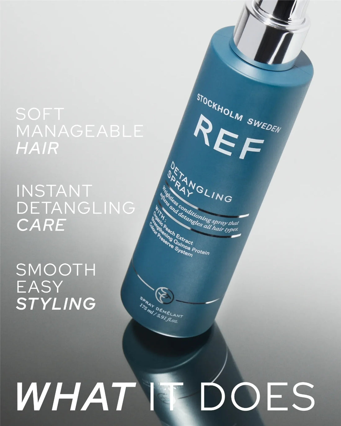 REF Stockholm Detangling Spray - alternate angle styled shot on reflective surface with 'WHAT IT DOES' benefit text overlay (soft manageable hair, instant detangling care, smooth easy styling), from refstockholm.com
